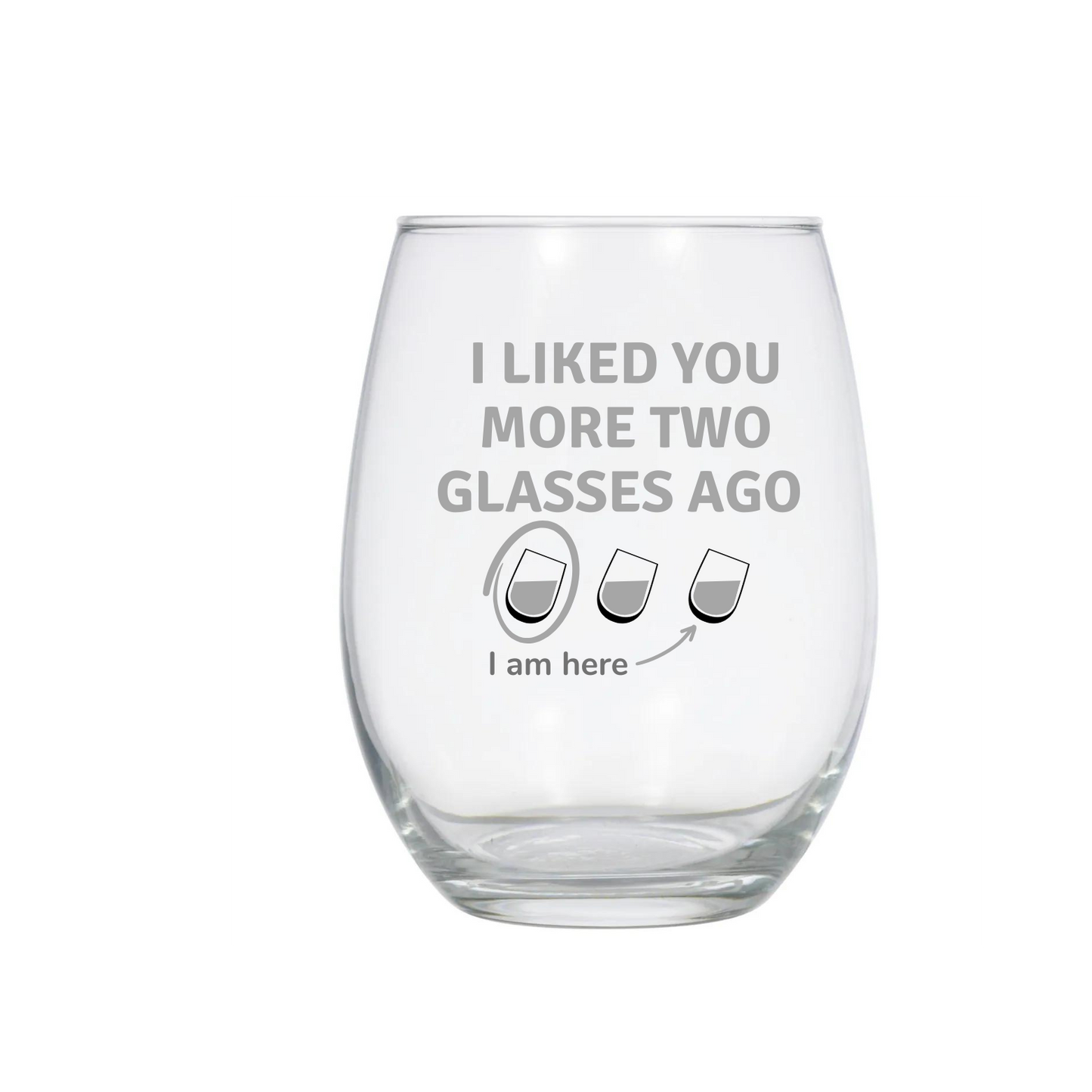 I Liked You More 2 Glasses Ago