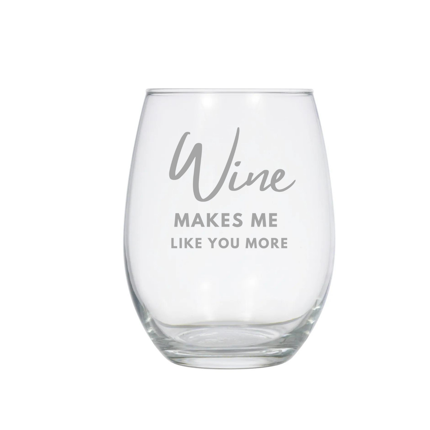 Wine Makes Me Like You More